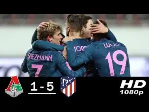 Video: Lokomotiv Moscow vs Atletico Madrid 1-5 All Goals & Highlights 15/03/2018 HD